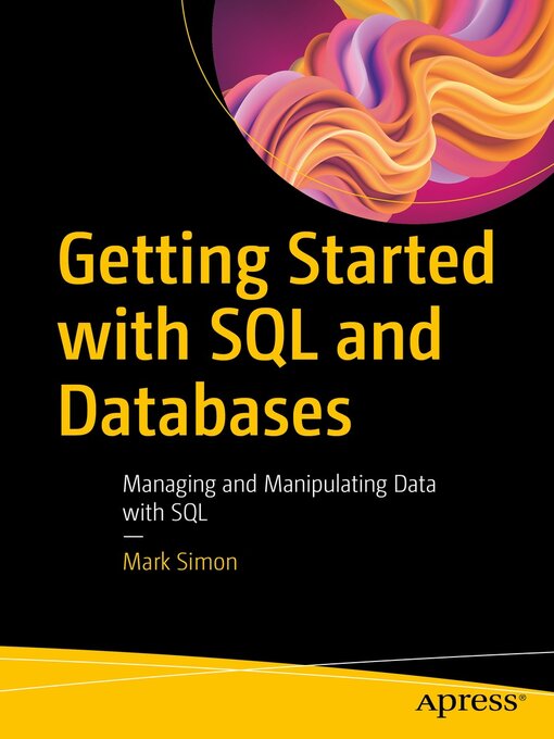 Title details for Getting Started with SQL and Databases by Mark Simon - Available